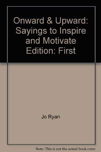 9781904707585: Onward & Upward: Sayings to Inspire and Motivate