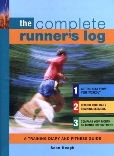 Stock image for The Complete Runner's Log: A Training Diary and Fitness Guide for sale by HPB-Diamond
