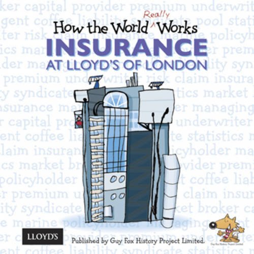 Imagen de archivo de How the World Really Works: Insurance at Lloyd's of London a la venta por Kennys Bookshop and Art Galleries Ltd.