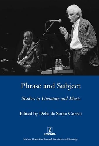 9781904713074: Phrase and Subject: Studies in Music and Literature (Legenda)