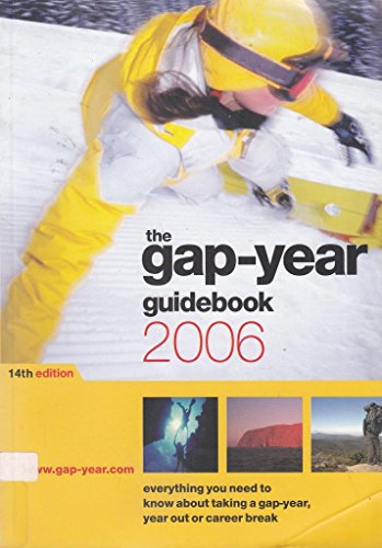 Stock image for the gap-year guidebook 2006 (The Gap-year Guidebook: Everything You Need to Know About Taking a Gap-year, Year Out or Career Break) for sale by Reuseabook