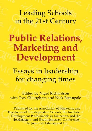 Imagen de archivo de Public Relations, Marketing and Development: Essays in Leadership in Challenging Times (Leading Schools) a la venta por WorldofBooks
