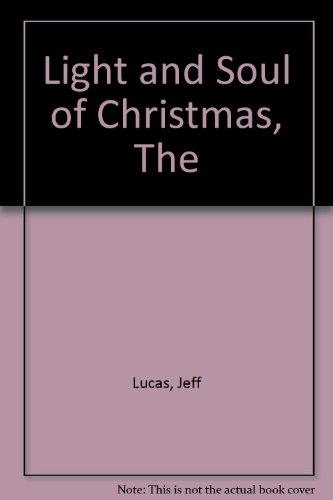 Light and Soul of Christmas, The (9781904726937) by Jeff Lucas