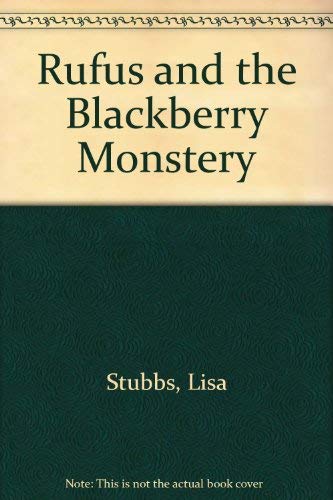 Beispielbild fr Rufus and the Blackberry Monstery zum Verkauf von AwesomeBooks