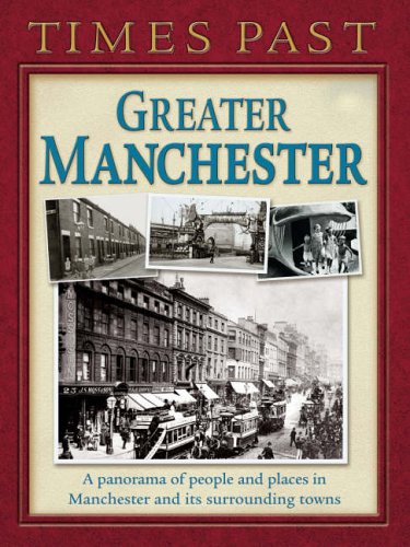 Stock image for Times Past Greater Manchester (Times Past Regional S.) for sale by WorldofBooks