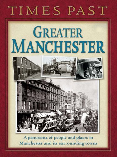 Stock image for Times Past Greater Manchester (Times Past Regional S.) for sale by WorldofBooks