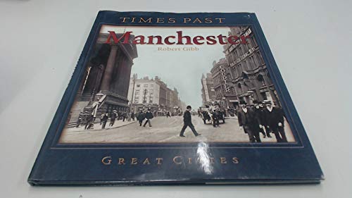 Stock image for Times Past Manchester (Times Past City S.) for sale by WorldofBooks