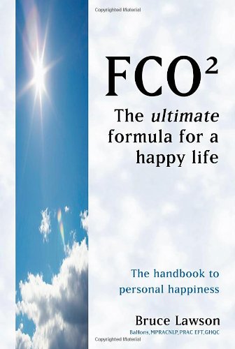 Beispielbild fr FCO2: The Ultimate Formula for a Happy LIfe: The Handbook to Personal Happiness zum Verkauf von WorldofBooks