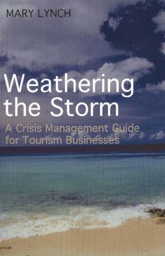 Stock image for Weathering the Storm: A Crisis Management Guide for Tourism Businesses for sale by AwesomeBooks