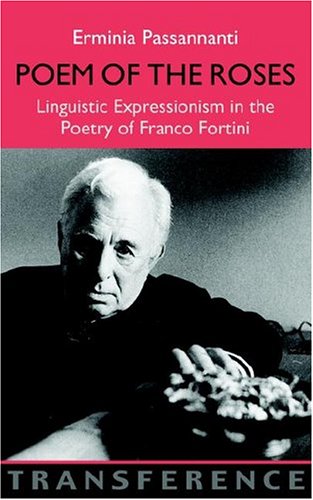 9781904744658: Poem of the Roses: Linguistic Expressionism in the Poetry of Franco Fortini