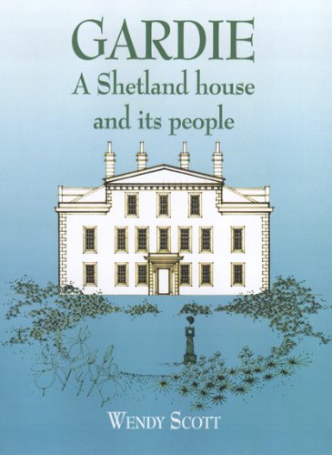 9781904746263: Gardie: A Shetland house and its people