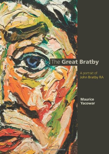 9781904750437: The Great Bratby: A Portrait of John Bratby RA (Art & Design)