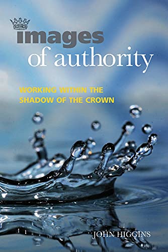 Beispielbild fr Images of Authority: Working within the Shadow of the Crown zum Verkauf von AwesomeBooks