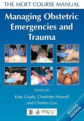 Imagen de archivo de Managing Obstetric Emergencies and Trauma: The MOET Course Manual a la venta por WorldofBooks