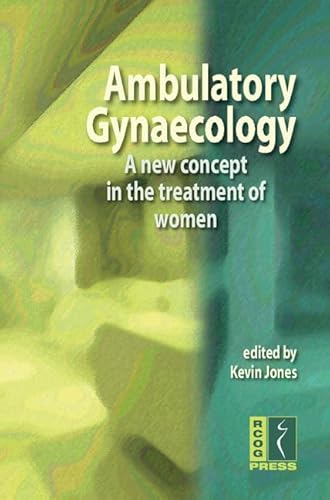 Stock image for Ambulatory Gynaecology : A New Concept in the Treatment of Women for sale by Better World Books Ltd