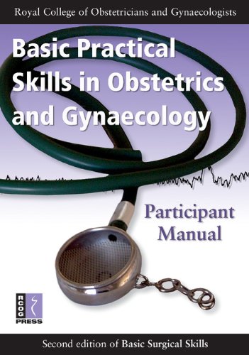 Beispielbild fr Basic Practical Skills in Obstetrics and Gynaecology: Participant Manual zum Verkauf von WorldofBooks