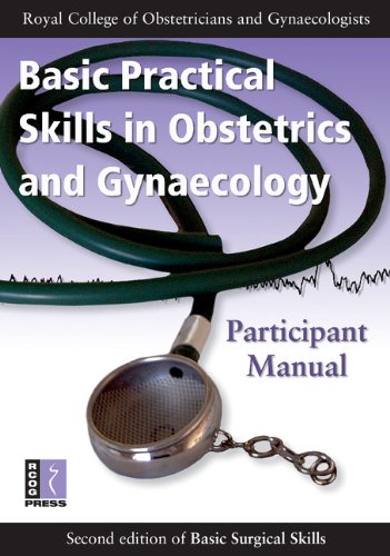 9781904752516: Basic Practical Skills in Obstetrics and Gynaecology: Participant Manual