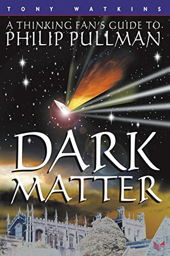 Beispielbild fr Dark Matter: A Thinking Fan's Guide to Philip Pullman (Thinking Fan's Guides) zum Verkauf von WorldofBooks