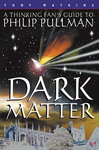 Stock image for Dark Matter: A Thinking Fan's Guide to Philip Pullman (Thinking Fan's Guides) for sale by WorldofBooks