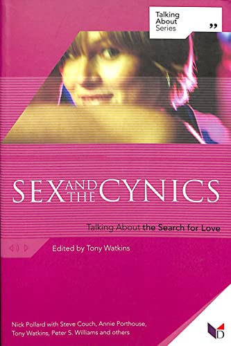 Beispielbild fr Sex and the Cynics: Talking About the Search for Love (Talking About Series): A Biblical Perspective on Love in Popular Culture zum Verkauf von Bestsellersuk