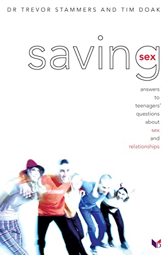 Beispielbild fr Saving Sex: Answers to Teenagers' Questions About Sex and Relationships zum Verkauf von Greener Books