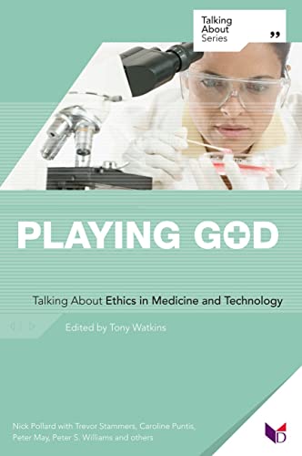 Beispielbild fr Playing God: Talking About Ethics in Medicine and Technology zum Verkauf von WorldofBooks