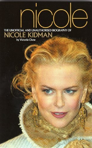 Imagen de archivo de Nicole: The Unofficial Biography of Nicole Kidman a la venta por Kennys Bookstore