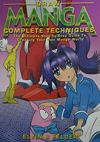 Stock image for Draw Manga Complete Techniques: The Ultimate Step-By-Step Guide to Creating Your Own Manga World for sale by AwesomeBooks
