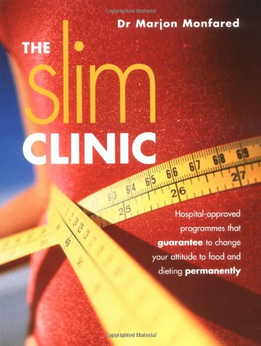 Beispielbild fr THE SLIM CLINIC, Hospital-approved weight-loss programmes that guarantee to change your attitude to food and dieting PERMANENTLY zum Verkauf von WorldofBooks