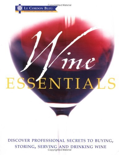 Beispielbild fr Wine Essentials: Discover Professional Secrets to Buying, Storing, Serving and Drinking Wine zum Verkauf von Reuseabook