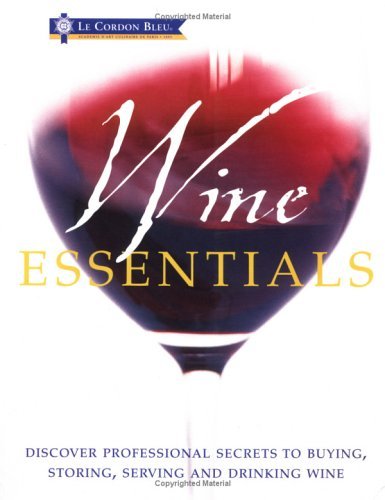 Imagen de archivo de Wine Essentials: Discover Professional Secrets to Buying, Storing, Serving and Drinking Wine a la venta por WorldofBooks