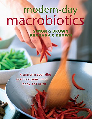 Stock image for Modern-Day Macrobiotics: Transform your diet and feed your mind, body and spirit for sale by WorldofBooks