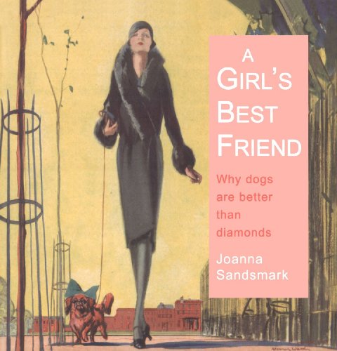 9781904760276: A Girl's Best Friend: Why Dogs are Better Than Diamonds