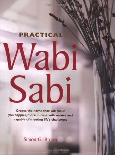 Practical Wabi Sabi (9781904760559) by Brown, Simon G.