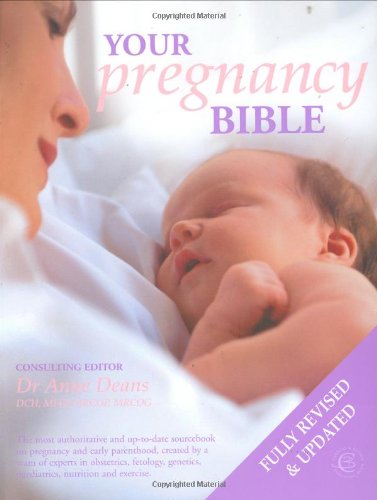 Your New Pregnancy Bible The Experts Guide to Pregnancy and Early Parenthood