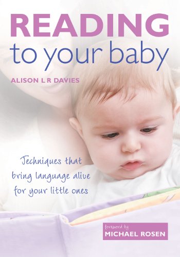 Beispielbild fr Reading To Your Baby Techniques that bring language alive for your little ones zum Verkauf von WorldofBooks