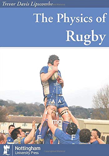The Physics of Rugby (9781904761174) by Trevor Lipscombe