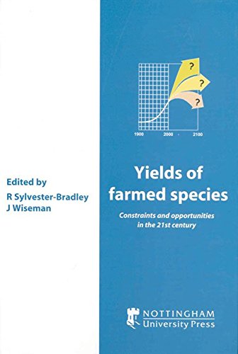 Beispielbild fr Yields of Farmed Species: Constraints and Opportunities in the 21st Century (University of Nottingham Easter School): v. 61 zum Verkauf von WorldofBooks