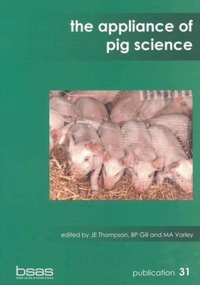 The Appliance of Pig Science (9781904761501) by Gill, B. P.; Varley, M. A.