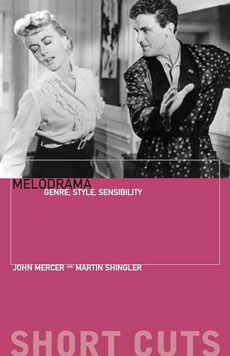 Melodrama: Genre, Style, Sensibility (Short Cuts) (9781904764021) by Mercer, John; Shingler, Martin