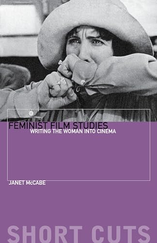 9781904764038: Feminist Film Studies – Writing the Woman into Cinema (Shortcuts)