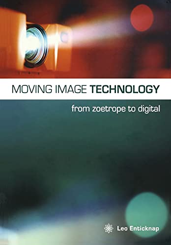 Imagen de archivo de Moving Image Technology - from Zoetrope to Digital a la venta por AwesomeBooks