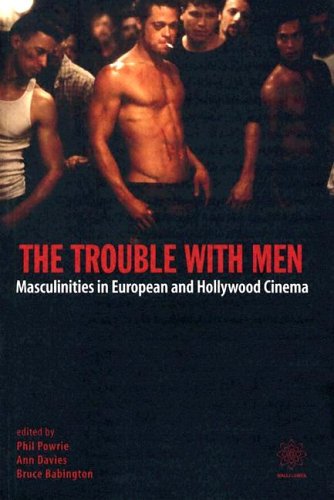 9781904764090: The Trouble with Men – Masculinities in European and Hollywood Cinema (Film and Media Studies)