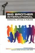 Beispielbild fr Big Brother International: Format, Critics and Publics zum Verkauf von Midtown Scholar Bookstore
