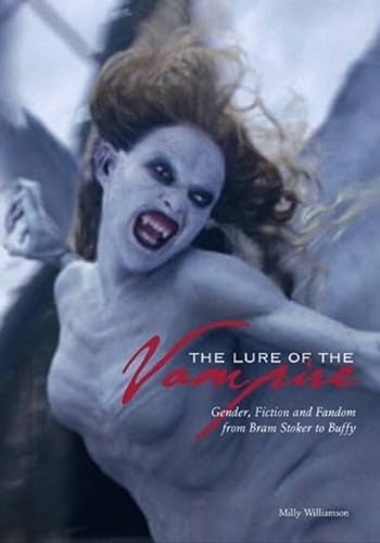 Stock image for The Lure of the Vampire : Gender, Fiction, and Fandom from Bram Stoker to Buffy the Vampire Slayer for sale by Better World Books Ltd