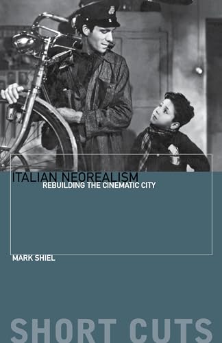 Stock image for Italian Neorealism: Rebuilding the Cinematic City (Short Cuts) for sale by HPB Inc.