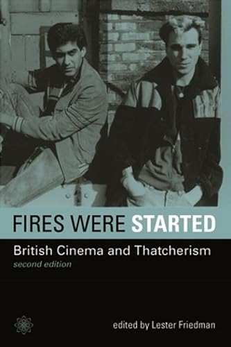 Stock image for Fires Were Started: British Cinema and Thatcherism for sale by SecondSale
