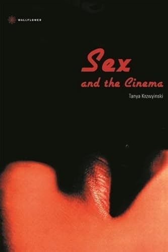 Beispielbild fr Sex and the Cinema zum Verkauf von Blackwell's