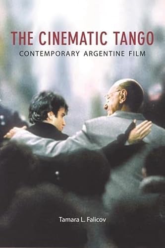 9781904764922: The Cinematic Tango: Contemporary Argentine Film (Film and Media Studies)