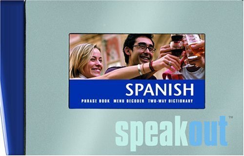 Beispielbild fr Spanish Speakout: phrase book, menu decoder, two-way dictionary (English and Spanish Edition) zum Verkauf von Once Upon A Time Books